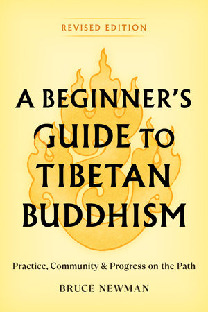 A Beginner's Guide to Tibetan Buddhism Practice, Community, and Progress on the Path