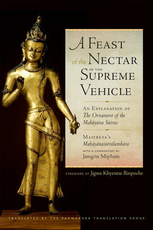 A Feast of the Nectar of the Supreme Vehicle An Explanation of the Ornament of the Mahayana Sutras