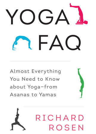 Yoga FAQ Almost Everything You Need to Know about Yoga-from Asanas to Yamas