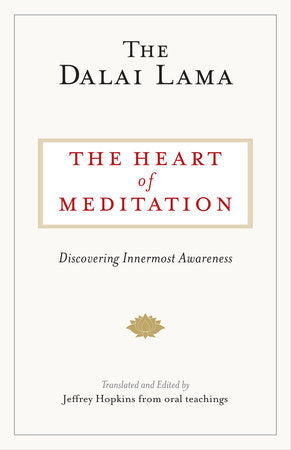 The Heart of Meditation Discovering Innermost Awareness