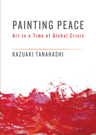 Painting Peace Art in a Time of Global Crisis