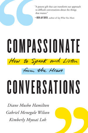 Compassionate Conversations How to Speak and Listen from the Heart