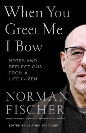 When You Greet Me I Bow Notes and Reflections from a Life in Zen