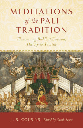 Meditations of the Pali Tradition Illuminating Buddhist Doctrine, History, and Practice