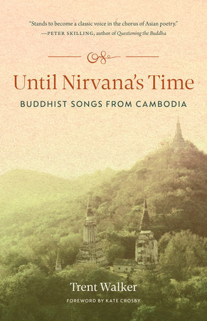 Until Nirvana's Time Buddhist Songs from Cambodia
